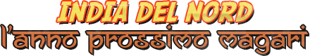 India del Nord, l’anno prossimo magari
